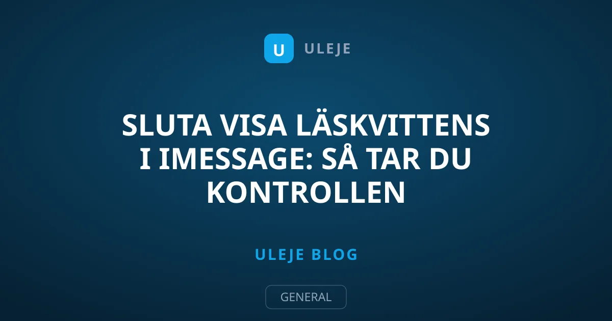 Sluta visa läskvittens i iMessage: Så tar du kontrollen